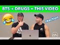 BTS + DRUGS = THIS VIDEO | REACTION