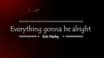 Bob Marley - Everything's Gonna Be Alright Lyrics