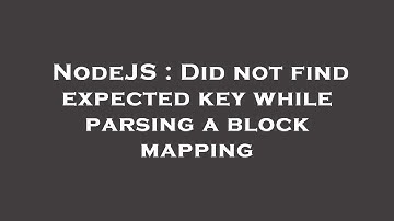 NodeJS : Did not find expected key while parsing a block mapping
