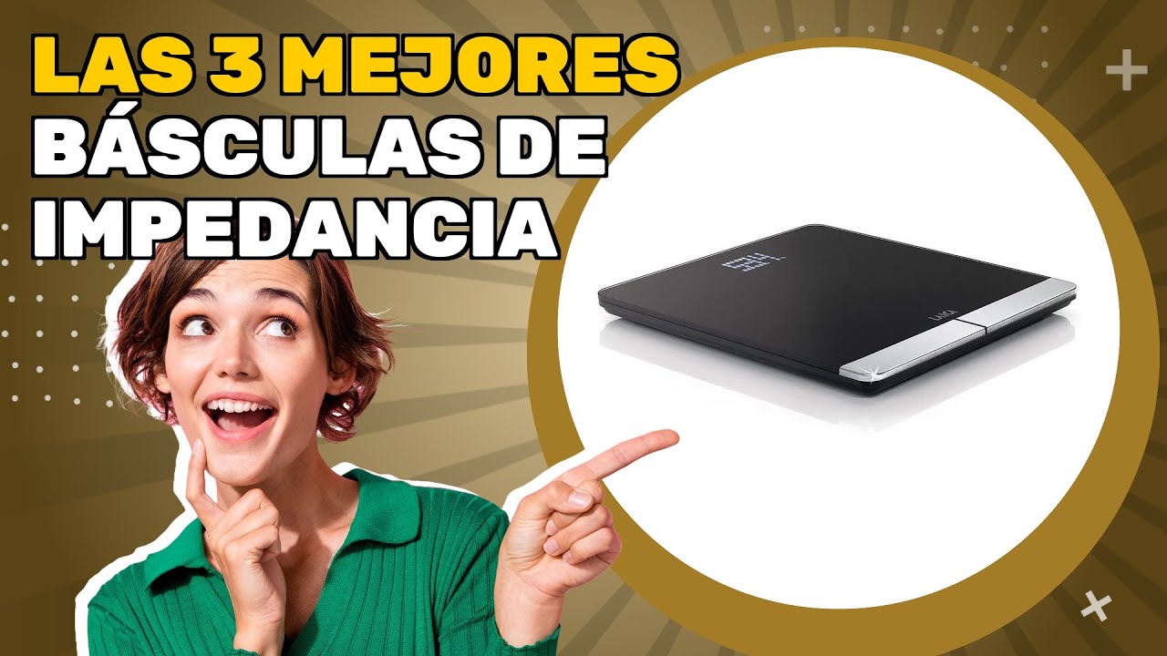 Las 3 mejores básculas de impedancia 2026: todo lo que necesitas saber antes de comprar