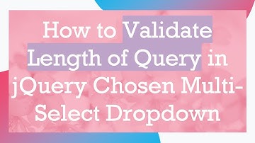 How to Validate Length of Query in jQuery Chosen Multi-Select Dropdown