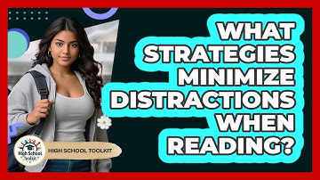 What Strategies Minimize Distractions When Reading?