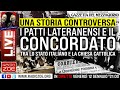 La controversa storia dei Patti Lateranensi e del Concordato tra Stato e Chiesa Cattolica