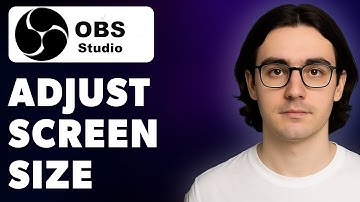 How To Adjust Screen Size In Obs Studio - Quick & Easy [2025 Guide]