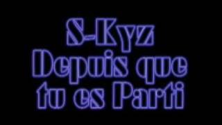 s-kyz Depuis que tu es Parti chords