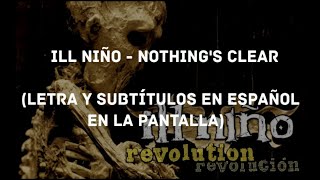 Ill Niño - Nothing's Clear (Lyrics/Sub Español) (HD)