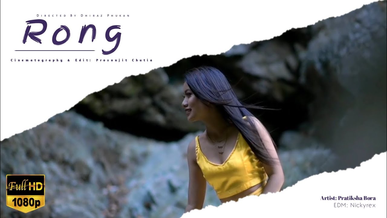 RONG || NICKYREX (Ft. Patiksha Bora) [Official Music Video]New Assamese ...