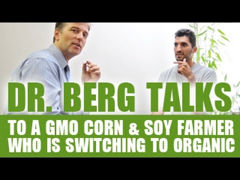 Dr. Berg Talks to a GMO Corn & Soy Farmer Who Is Switching to Organic