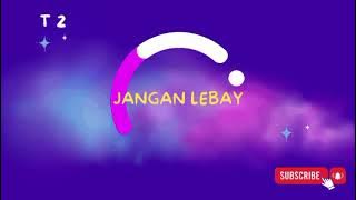 Download lagu T2 - JANGAN LEBAY || MUSIK INDONESIA