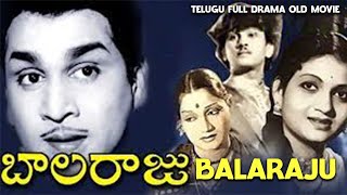 Balaraju || ANR, Anjali Devi, Varalakshmi || Telugu Hit Drama Movies