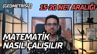 Matematik Nasıl Çalışılır? (geometrisiz) 15-20 Net Aralığı