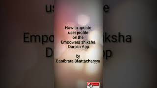 How to update profile on Empoweru shiksha Darpan  App screenshot 5