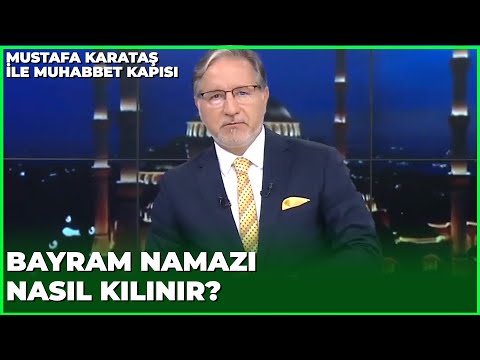 Bayram Namazı Nasıl Kılınır? - Prof. Dr. Mustafa Karataş ile Muhabbet Kapısı