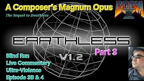 Doom 2 Earthless Part 3 (Live Commentary)