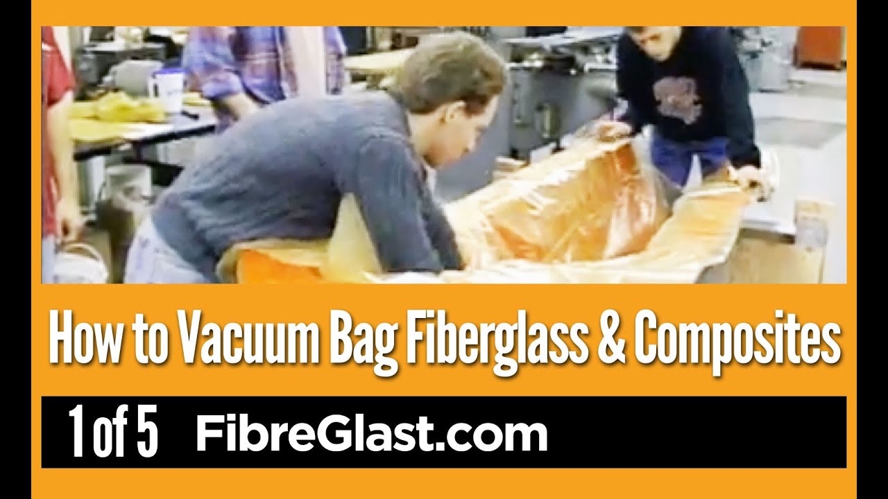 How to Vacuum Bag Fiberglass & Composites 1 of 5 YouTube