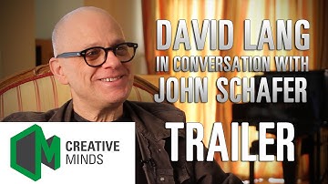 Creative Minds - David Lang TRAILER