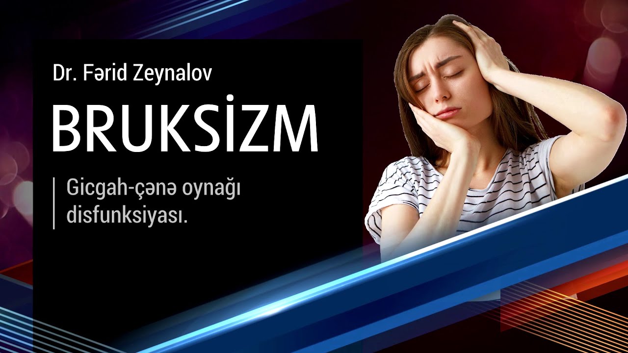 Бруксизм - советы стоматолога из Баку.