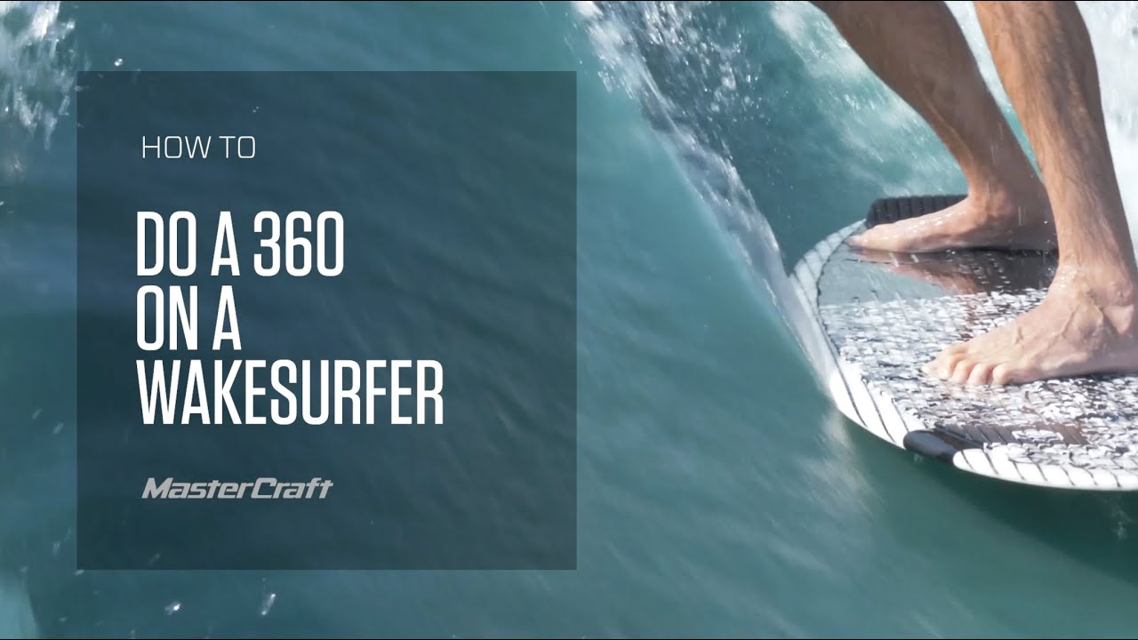 How to do a Wakesurfing 360 — CAPTAIN WATERSPORTS