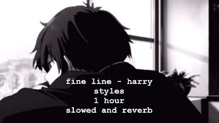 fine line - harry styles \/ 1 hour \/ slowed and reverb