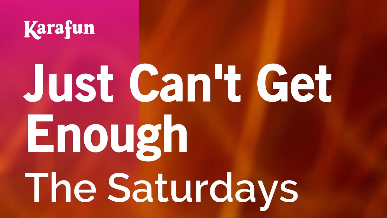 Just Can't Get Enough - The Saturdays | Karaoke Version | KaraFun