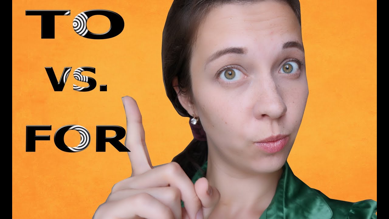 Разница между ПРЕДЛОГАМИ: to vs. for
