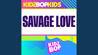 Video thumbnail of "KIDZ BOP Kids - Savage Love"