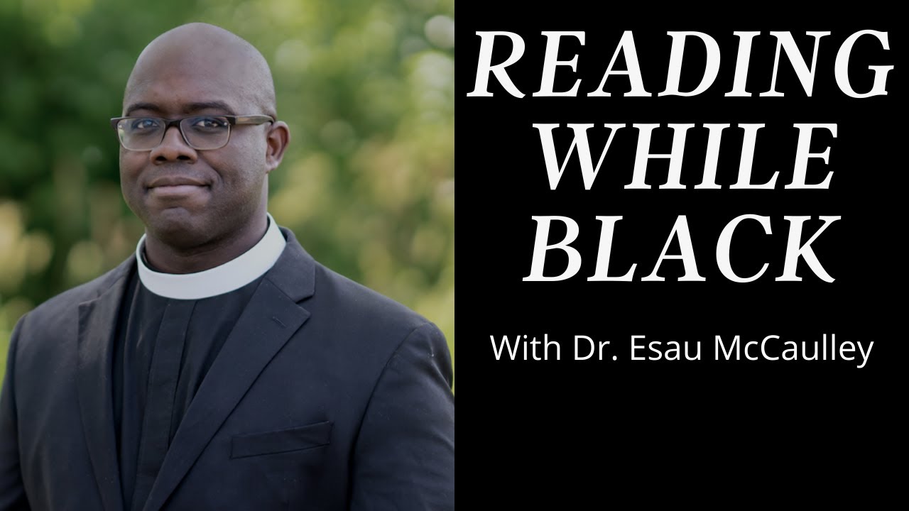 Reading While Black by Esau McCaulley Reading While Black by Esau McCaulley