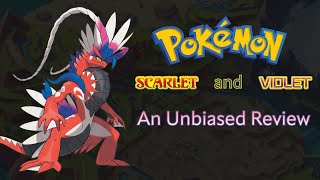 Pokémon Scarlet and Violet - an unbiased review