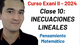 Clase 10: Inecuaciones lineales (ACTUALIZADA con muchos ejercicios) | Curso INTEGRAL Exani II  2024