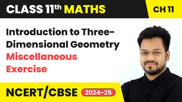 Introduction to Three-Dimensional Geometry - Miscellaneous Exercise | Class 11 Maths Ch 11 | CBSE