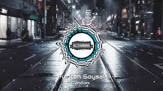Furkan Soysal - Random (Original Mix)