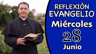 El Santo Evangelio de hoy Miércoles 28 de Junio de 2023 | Lectura y Reflexión Reflexión