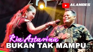 RIA ASTARINA - BUKAN TAK MAMPU - RIA NADA