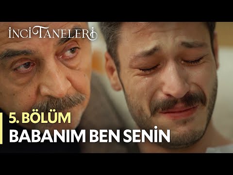 Babanım Ben Senin - İnci Taneleri (5. Bölüm)