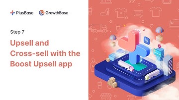 [PlusBase 101] Step 7: Increase Revenue with the Boost Upsell App (Upsell and Cross-sell)