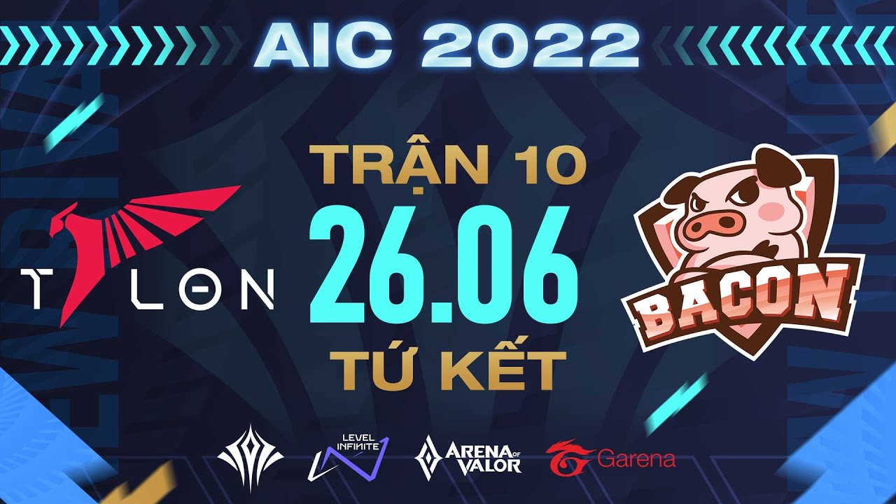 BACON TIME vs KFC x TALON: NỘI CHIẾN THAILAND – TỨ KẾT AIC 2022 – NGÀY 26/6