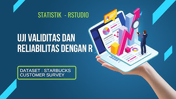 Uji Validitas & Reliabilitas Menggunakan R di RStudio Menggunakan Dataset Starbucks Customer Survey