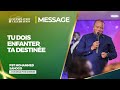 TU DOIS ENFANTER TA DESTINÉE | Pasteur Mohammed SANOGO