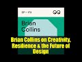Brian Collins on Creativity, Resilience & the Future of Design | Creative Boom Podcast Ep. 173