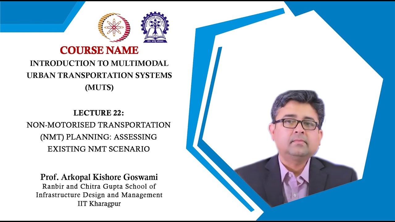 Lecture 22: Non-motorised Transportation (NMT) Planning: Assessing existing NMT scenario