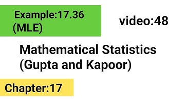 Example:17.36 || Statistical Inference || MLE || FMS || Gupta and kapoor