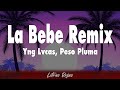 Yng Lvcas, Peso Pluma - La Bebe Remix (Letra)