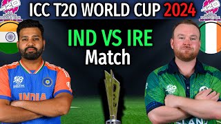 T20 World Cup Match 2024 | India vs Ireland T20 Match | Playing, Date, Time, Venue | IND VS IRE