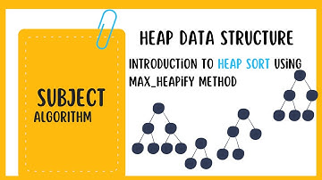 Heap Sort Explained with Example | Pseudo Code, Time & Space Complexity