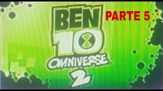 BEN 10 OMNIVERSE 2 PARTE 5  THE CORE OF THE PROBLEM.