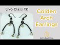 Golden Obsidian Arch Earrings - Live Class 19 - Sam's Bead Shop | Rachel Mallis