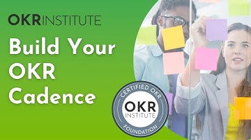 OKR Foundation Course - Build your OKR Cadence
