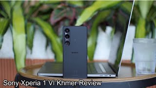 Sony Xperia 1 VI Review | លើកនេះកែច្រើន តែ Sony នៅតែមិនចោលក្បូន ។ ✌️