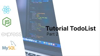 Tutorial Membuat TodoList sederhana menggunakan Node, Express, MySQL, React JS Part 2