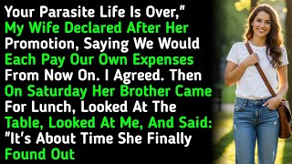 Your Parasite Life Is Over, My Wife Declared After Her Promotion, Saying We Would Each Pay Our O...